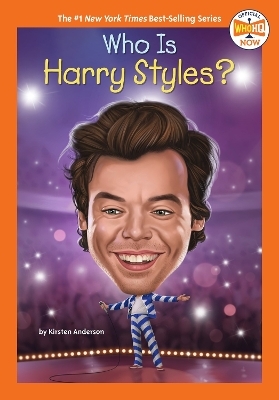 Who Is Harry Styles? - Kirsten Anderson,  Who HQ