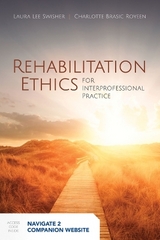 Rehabilitation Ethics For Interprofessional Practice - Swisher, Laura L.; Royeen, Charlotte Brasic