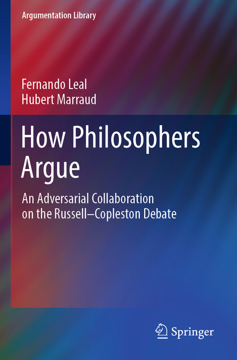 How Philosophers Argue - Fernando Leal, Hubert Marraud