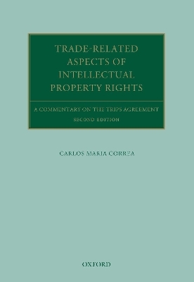 Trade Related Aspects of Intellectual Property Rights - Carlos Maria Correa