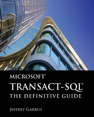 Microsoft Transact-SQL: The Definitive Guide - Jeffrey Garbus