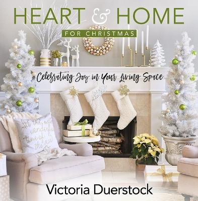 Heart & Home for Christmas - Victoria Duerstock