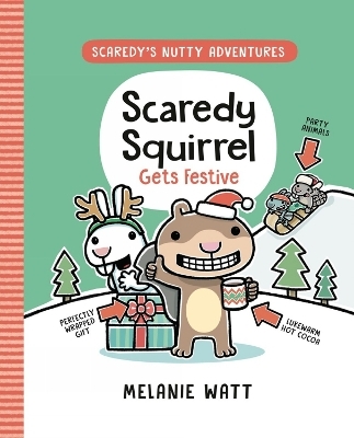 Scaredy Squirrel Gets Festive - Melanie Watt