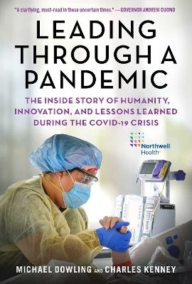 Leading Through a Pandemic - Michael J. Dowling, Charles Kenney