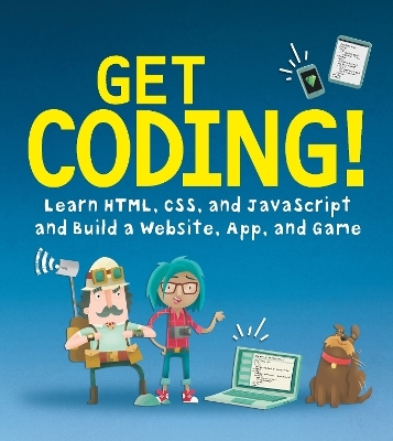 Get Coding!: Learn HTML, CSS & JavaScript & Build a Website, App & Game -  Young Rewired State