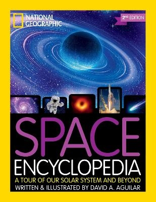 National Geographic Kids Space Encyclopedia, 2nd Edition - David A. Aguilar