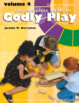 The Complete Guide to Godly Play - Jerome W. Berryman, Cheryl V. Minor, Rosemary Beales