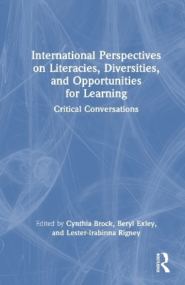 International Perspectives on Literacies, Diversities, and Opportunities for Learning - 