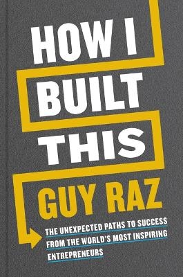 How I Built This - Guy Raz