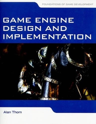 Game Engine Design And Implementation - Alan Thorn