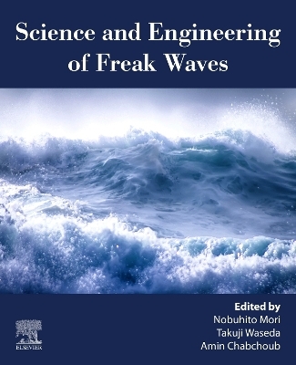 Science and Engineering of Freak Waves - 