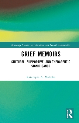 Grief Memoirs - Katarzyna A. Małecka