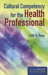 Cultural Competency For The Health Professional - Rose, Patti R.