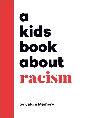 A Kids Book About Racism - Jelani Memory