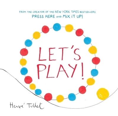 Let’s Play! - Herve Tullet