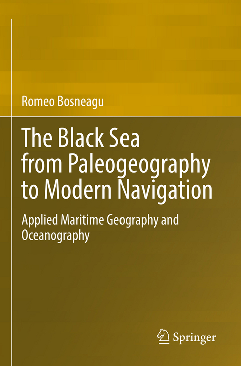 The Black Sea from Paleogeography to Modern Navigation - Romeo Bosneagu