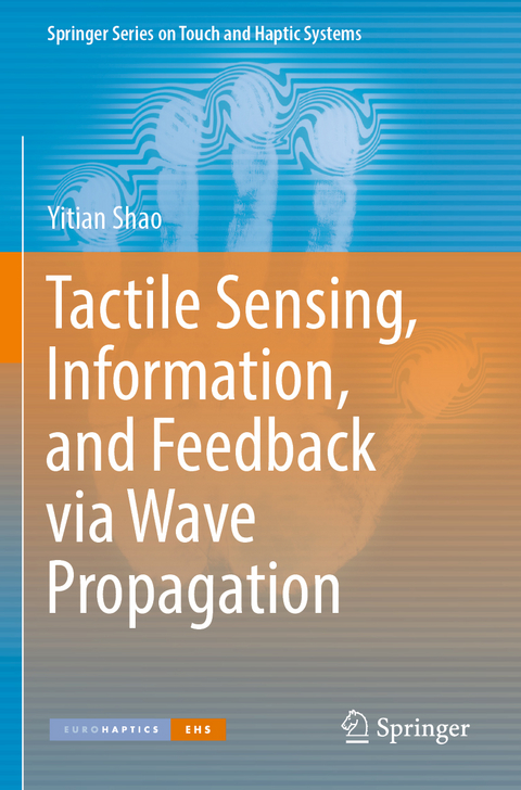 Tactile Sensing, Information, and Feedback via Wave Propagation - Yitian Shao