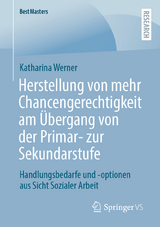 Herstellung von mehr Chancengerechtigkeit am Übergang von der Primar- zur Sekundarstufe - Katharina Werner