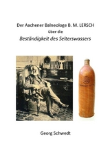 Der Aachener Balneologe B. M. Lersch über die Beständigkeit des Selterswassers - Georg Schwedt