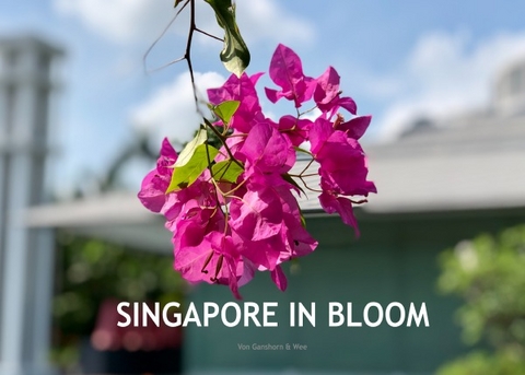 Singapore in Bloom - Kathrin Von Ganshorn