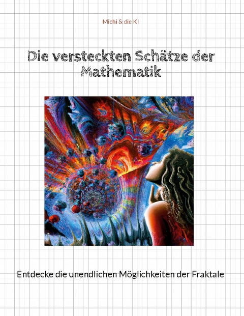 Die versteckten Schätze der Mathematik -  Michi &  die KI