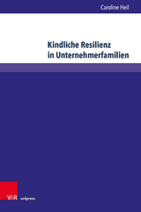 Kindliche Resilienz in Unternehmerfamilien - Caroline Heil