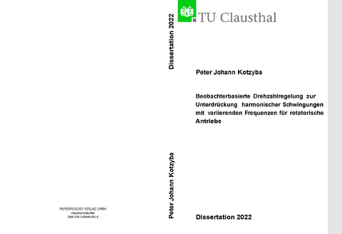 Beobachterbasierte Drehzahlregelung zur Unterdrückung harmonischer Schwingungen mit variierenden Frequenzen für rotarische Antriebe - Peter Johann Kotzyba