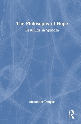 The Philosophy of Hope - Alexander Douglas