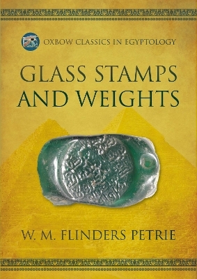 Glass Stamps and Weights - W M Flinders Petrie