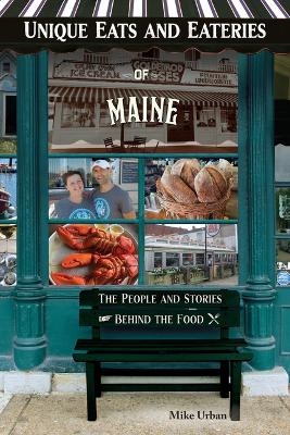 Unique Eats and Eateries of Maine - Mike Urban