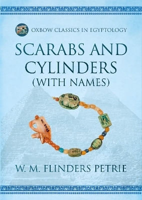 Scarabs and Cylinders (with Names) - W.M. Flinders Petrie