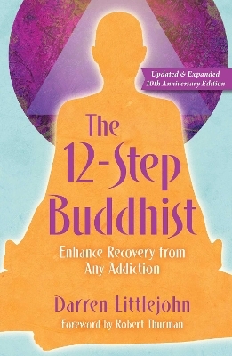 The 12-Step Buddhist 10th Anniversary Edition - Darren Littlejohn