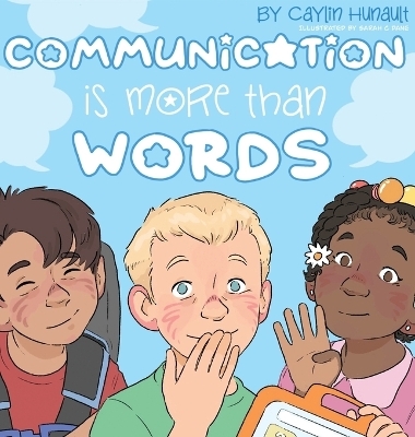 Communication Is More Than Words - Caylin N Hunault