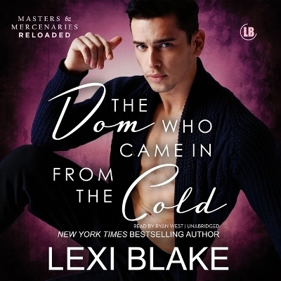 The Dom Who Came in from the Cold - Lexi Blake