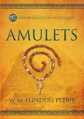 Amulets - W M Flinders Petrie