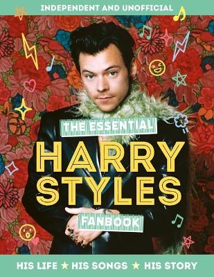 The Essential Harry Styles Fanbook - Mortimer Children's