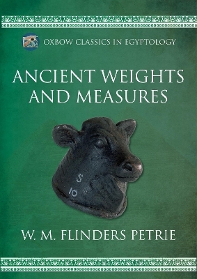 Ancient Weights and Measures - W M Flinders Petrie