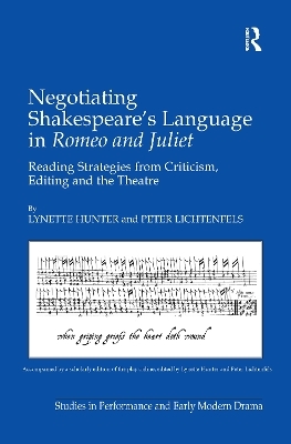 Negotiating Shakespeare's Language in Romeo and Juliet - Lynette Hunter, Peter Lichtenfels