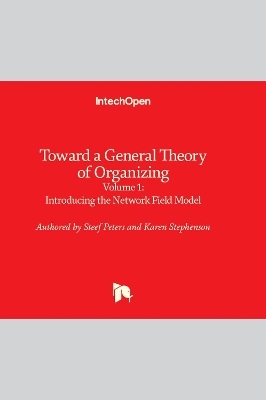 Toward a General Theory of Organizing - Steef Peters, Karen Stephenson