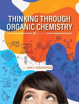 Thinking Through Organic Chemistry - John C. Hershberger