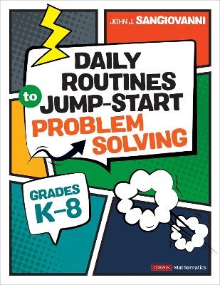 Daily Routines to Jump-Start Problem Solving, Grades K-8 - John J. Sangiovanni