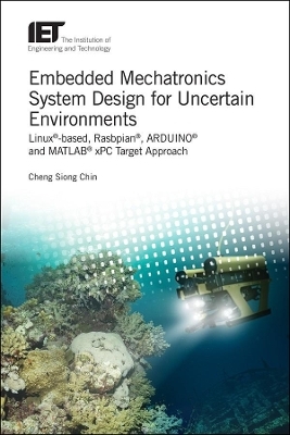 Embedded Mechatronics System Design for Uncertain Environments - Cheng Siong Chin