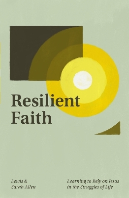 Resilient Faith - Lewis Allen, Sarah Allen