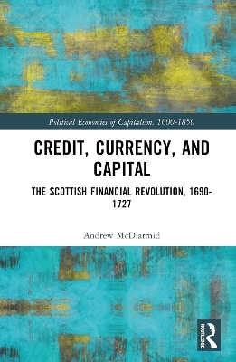 Credit, Currency, and Capital - Andrew McDiarmid