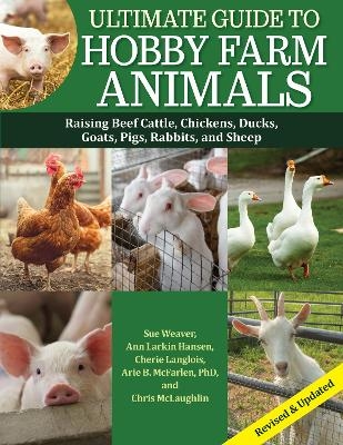 Ultimate Guide to Hobby Farm Animals - Sue Weaver