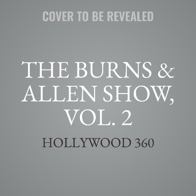 The Burns & Allen Show, Vol. 2 -  Hollywood 360