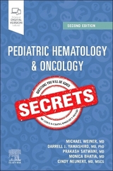 Pediatric Hematology & Oncology Secrets - Weiner, Michael A.; Yamashiro, Darrell J.; Satwani, Prakash; Bhatia, Monica; Neunert, Cindy