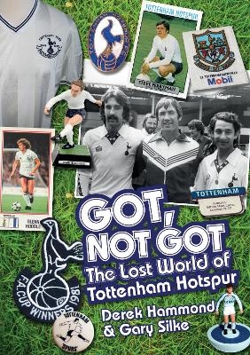 Got; Not Got: Spurs - Derek Hammond, Gary Silke