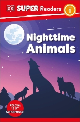 DK Super Readers Level 1 Nighttime Animals -  Dk