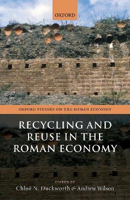 Recycling and Reuse in the Roman Economy - 